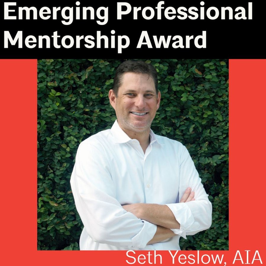 Seth D. Yeslow, AIA, NCARB &ndash; AIA Mentorship Award